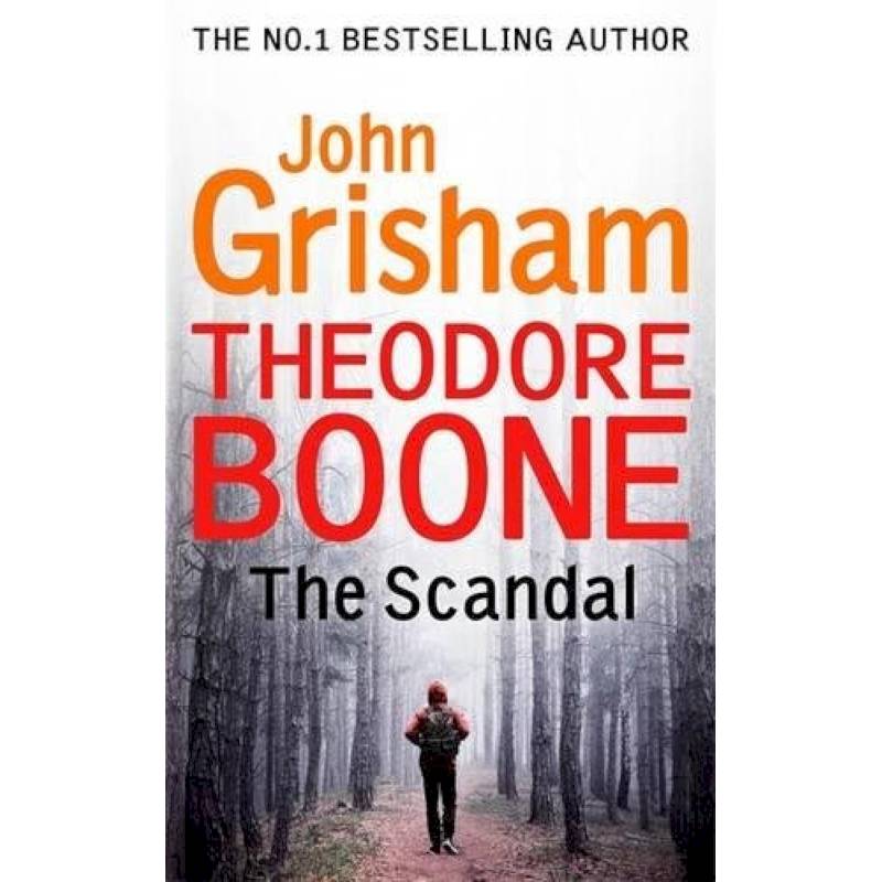 Theodore Boone. The Scandal Theodore Boone. The Scandal