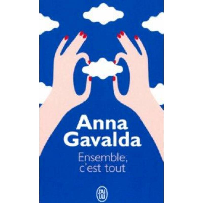 Tot est tot. Ensemble, c'est tout Anna Gavalda. Ensemble c'est tout. C'est tout merci. Gavalda Anna "je l'aimais".