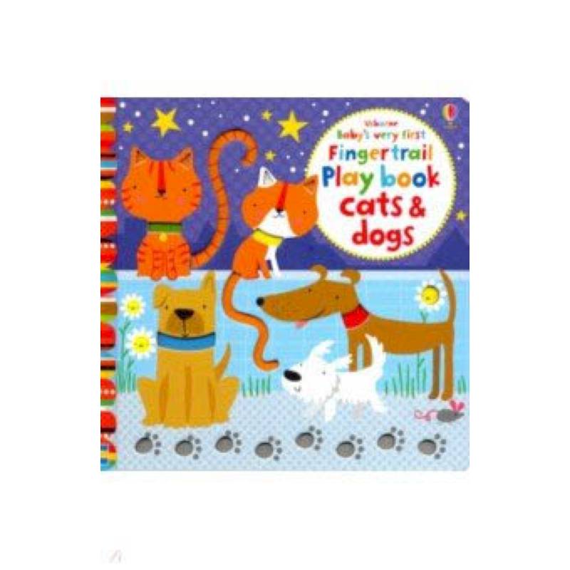 Baby's Very First Fingertrail Play Book Cats & Dogs Baby's Very First Fingertrail Play Book Cats & Dogs
