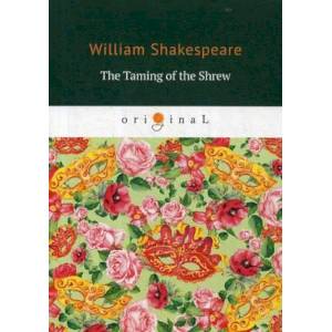 The Taming of the Shrew The Taming of the Shrew