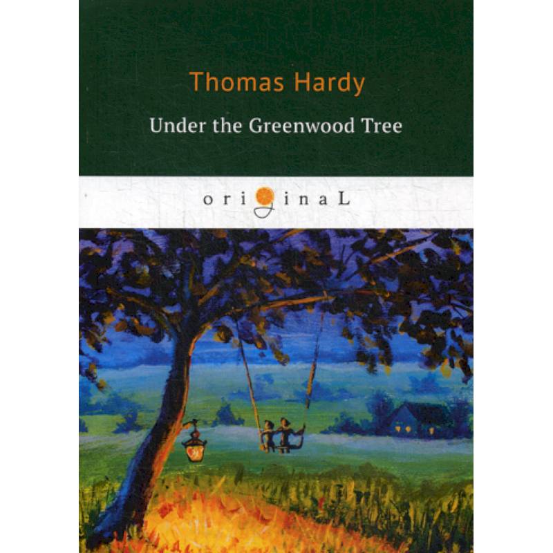 Under the Greenwood Tree Under the Greenwood Tree