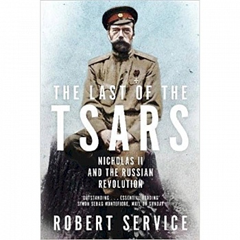 The Last of the Tsars: Nicholas II and the Russian Revolution