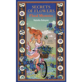 Secret of Flowers. Floral Mysteries / Тайны цветов. Мифы, сказки, легенды (книга на англ. языке)