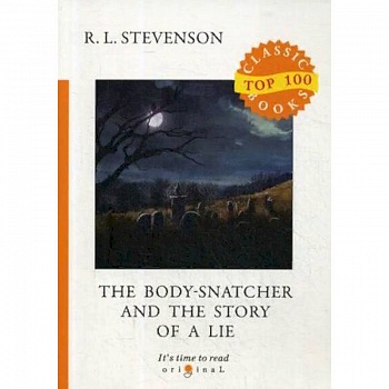 The Body-Snatcher and The Story of a Lie